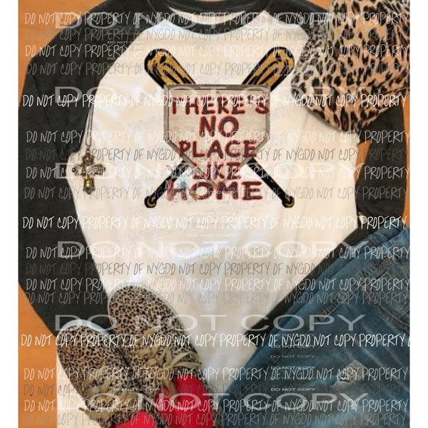 Theres No Place Like Home sublimation transfer Heat Transfer