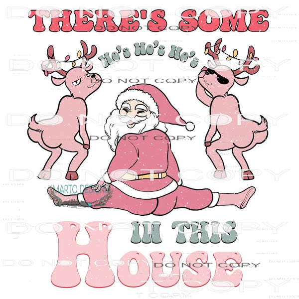 There’s Some Ho Ho Ho’s In This House #7777 Sublimation