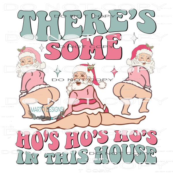 There’s Some Ho Ho Ho’s In This House #7827 Sublimation
