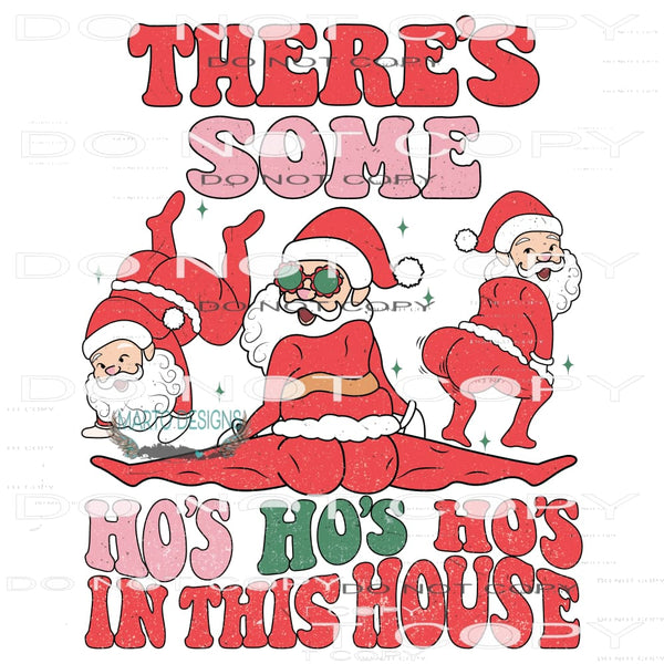 There’s Some Ho Ho Ho’s In This House #8157 Sublimation
