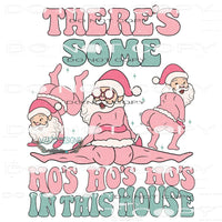 There’s Some Ho Ho Ho’s In This House #8190 Sublimation