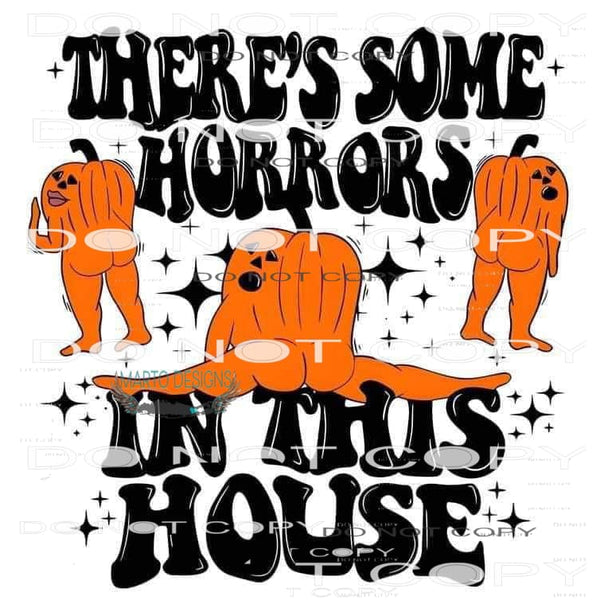 There’s Some Horrors In This House #6165 Sublimation