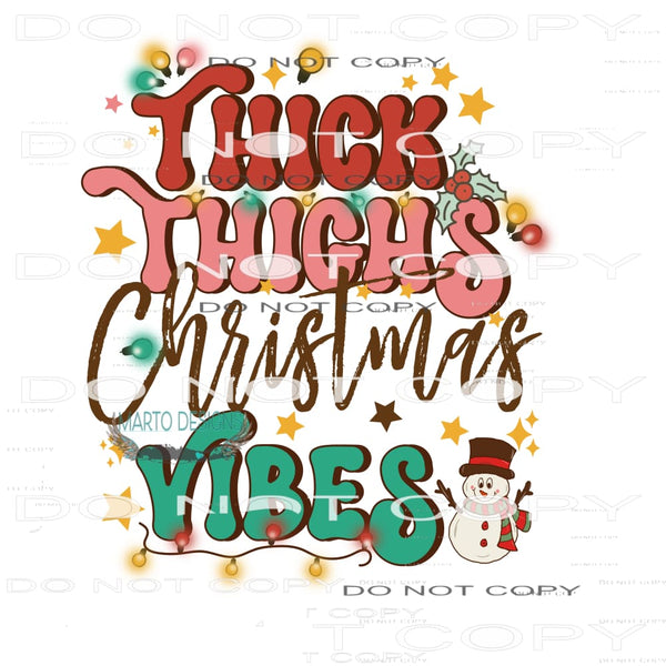 Thick Thighs And Christmas Vibes #8054 Sublimation transfers