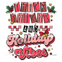 Thick Thighs And Christmas Vibes #8285 Sublimation transfers
