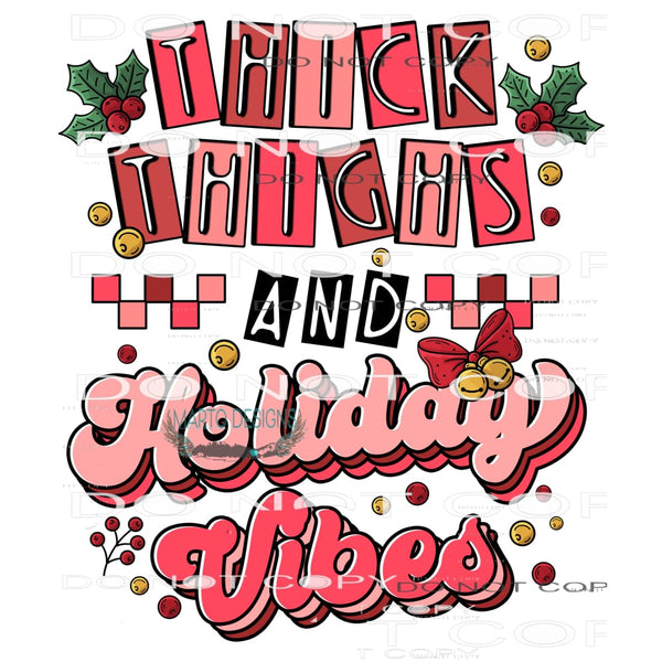 Thick Thighs And Christmas Vibes #8285 Sublimation transfers