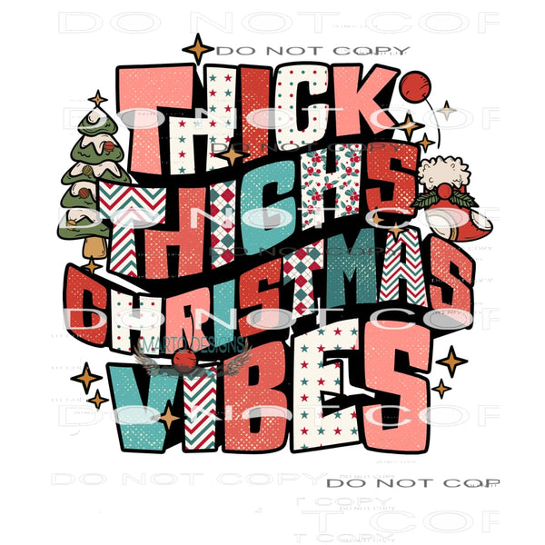 Thick Thighs And Christmas Vibes #8286 Sublimation transfers