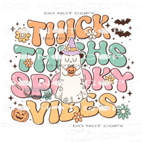 Thick Thighs And Spooky Vibes #7057 Sublimation transfers -