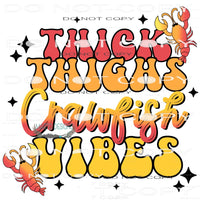 Thick Thighs Crawfish Vibes #9010 Sublimation transfers -