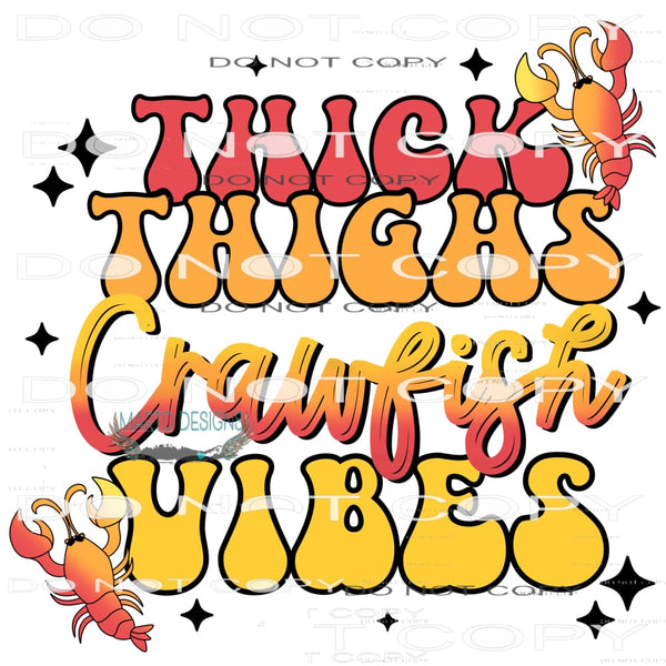 Thick Thighs Crawfish Vibes #9010 Sublimation transfers -