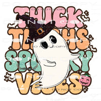 Thick Thighs Spooky Vibes #6848 Sublimation transfers - Heat