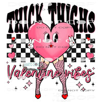 Thick Thighs Val intine’s Vibes #8891 Sublimation transfers