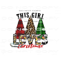 This Girl Loves Christmas #7703 Sublimation transfer - Heat