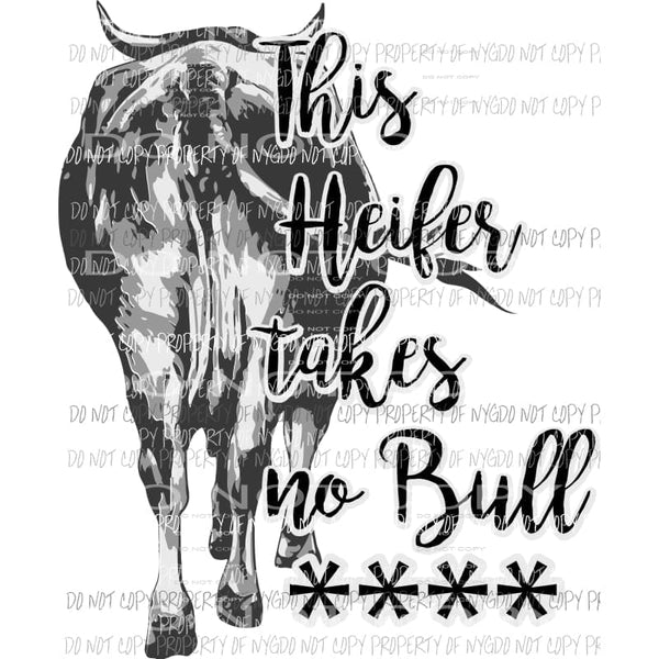 this heifer takes no bull Sublimation transfers Heat Transfer