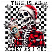 This Is As Merry As I Get #8834 Sublimation transfers - Heat