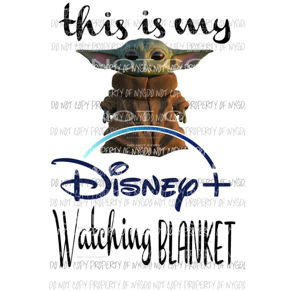 This is my Disney plus watching blanket baby yoda start wars Sublimation transfers Heat Transfer