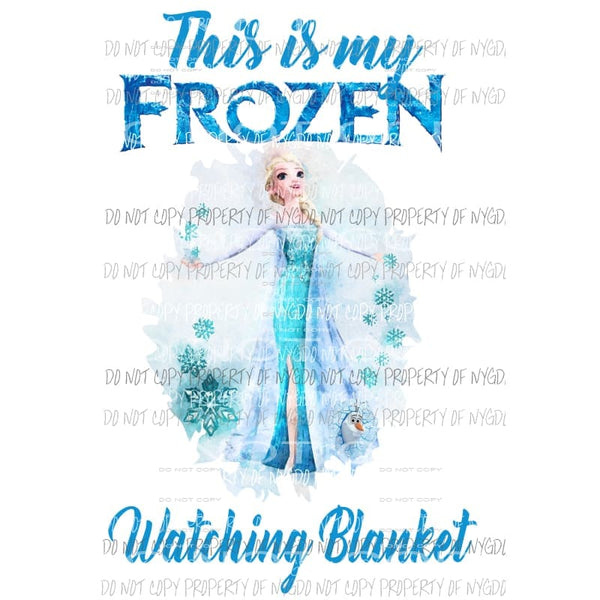 This is My FROZEN watching blanket Disney Sublimation transfers Heat Transfer