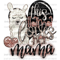 This Llama loves her mama - Sublimation transfers Valentines Day Love Valentine heart Heat Transfer