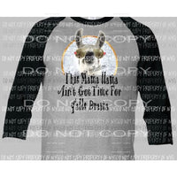 This mama llama aint got time for yalls drama sublimation transfer Heat Transfer
