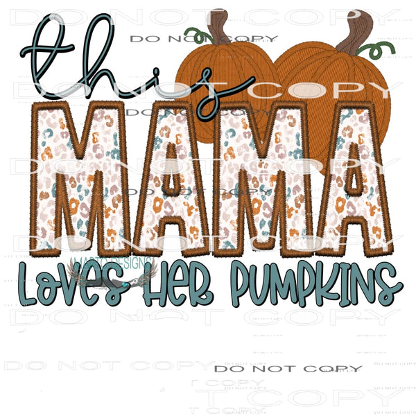 This Mama Loves Her Pumpkins #7397 Sublimation transfers -