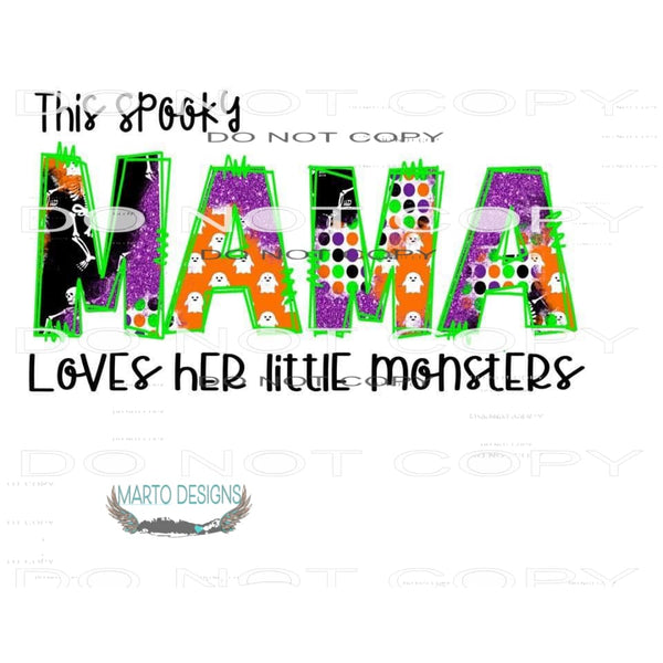 This Spooky Mama Loves Her Little Monsters #6226 Sublimation