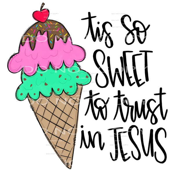 Tis so sweet to trust god # 347 Sublimation transfers - Heat