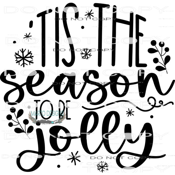 Tis The Season To Be Jolly #7986 Sublimation transfers -