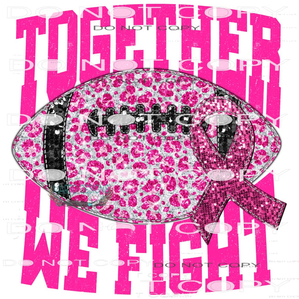 Together We Fight #7391 Sublimation transfers - Heat