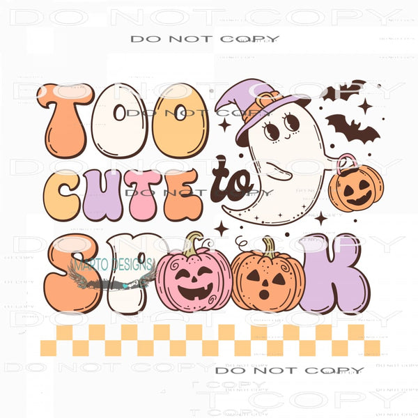 Too Cute To Spook #7594 Sublimation transfers - Heat