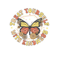 Treat Yourself With Kindness #4799 Sublimation transfers -