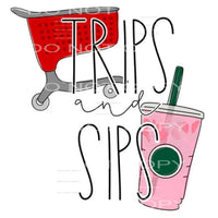 Trips And Sips #5896 Sublimation transfers - Heat Transfer