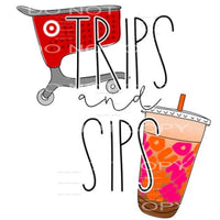 Trips And Sips #5897 Sublimation transfers - Heat Transfer