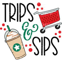 Trips And Sips #5898 Sublimation transfers - Heat Transfer