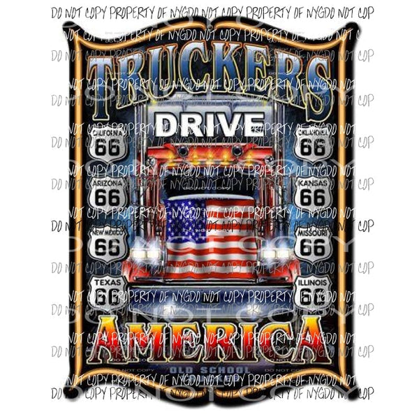 Truckers Drive America flag Sublimation transfers Heat Transfer
