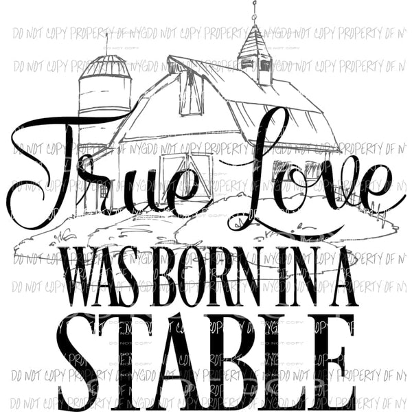 true love was born in a stable Sublimation transfers Heat Transfer