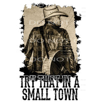 Try that in a small town # 89905 Sublimation transfers -