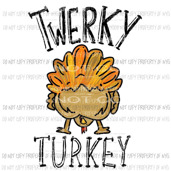 Twerky turkey Sublimation transfers Heat Transfer