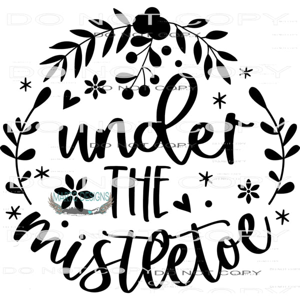 Under The Mistletoe #7981 Sublimation transfers - Heat