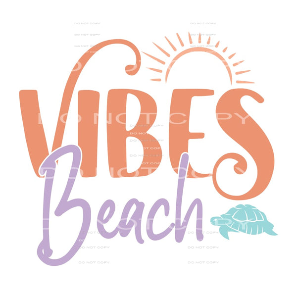 Vibes Beach # 240 Sublimation transfers - Heat Transfer