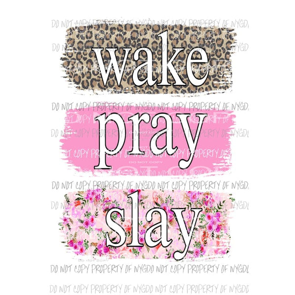 Wake Pray Slay #7 leopard pink floral Sublimation transfers Heat Transfer