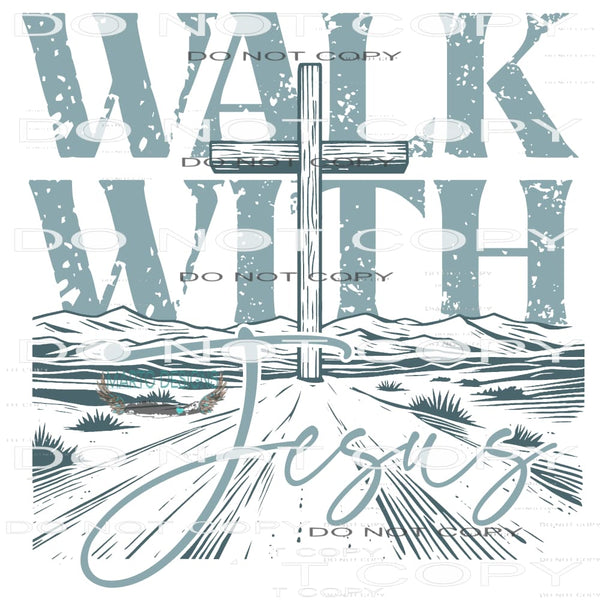 Walk With Jesus #8842 Sublimation transfers - Heat Transfer