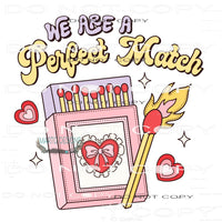 We Are A Perfect Match #11240 Sublimation transfer - Heat
