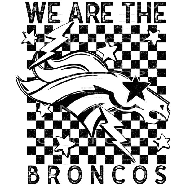 We Are The Broncos #5816 Sublimation transfers - Heat