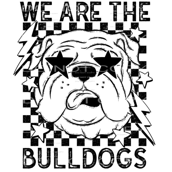 We Are The Bulldogs #5848 Sublimation transfers - Heat