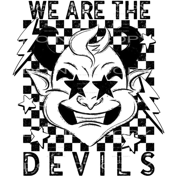We Are The Devils #5636 Sublimation transfers - Heat