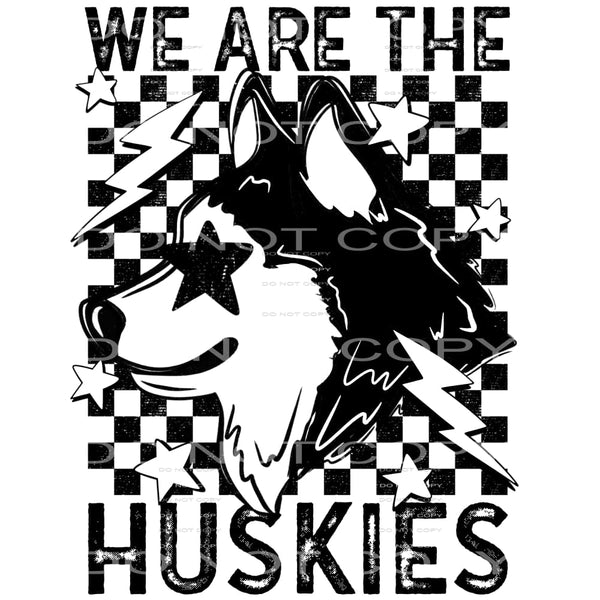We Are The Huskies #5783 Sublimation transfers - Heat