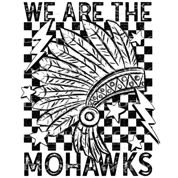 We Are The Mohawks #5813 Sublimation transfers - Heat