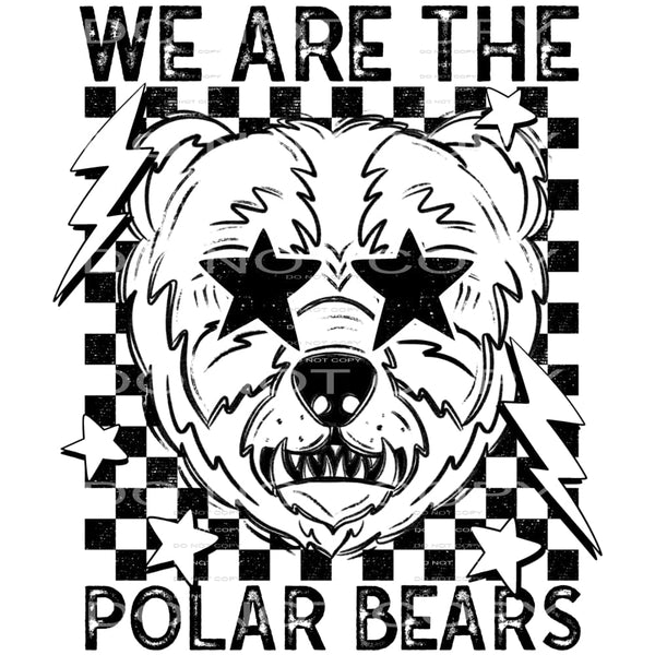 We Are The Polar Bears #5637 Sublimation transfers - Heat