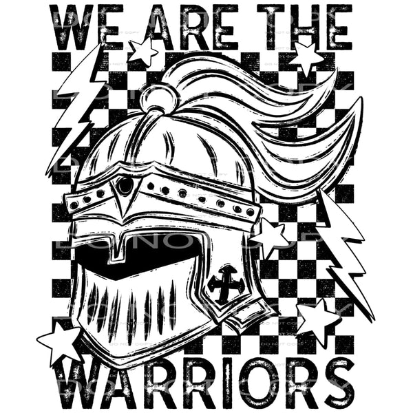 We Are The Warriors #5634 Sublimation transfers - Heat