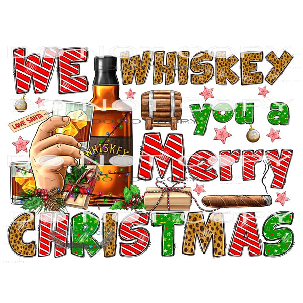 We Whiskey You A Merry Christmas #7467 Sublimation transfers