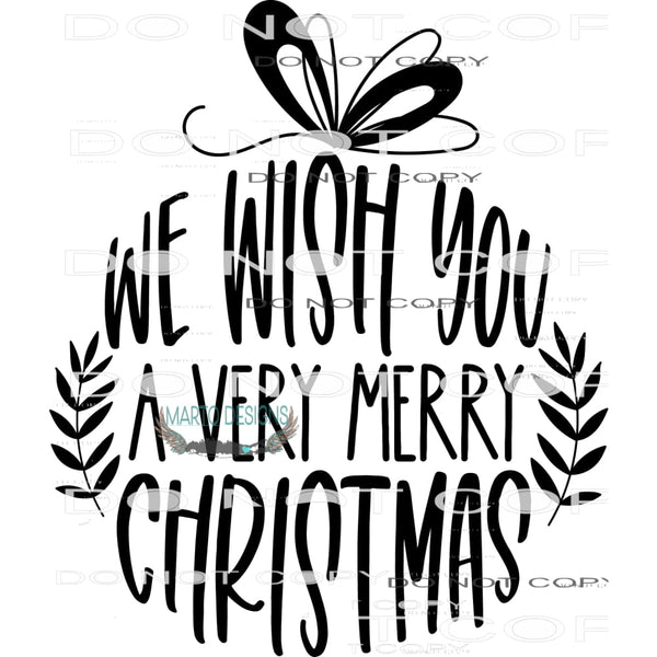 We Wish You A Merry Christmas #7975 Sublimation transfers -